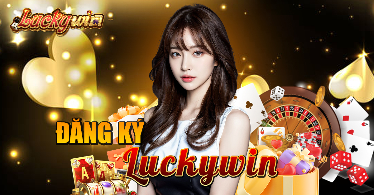 Trải nghiệm cùng LuckyWin